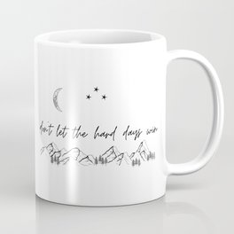 Don't Let the Hard Days Win (ACOTAR, ACOMAF) [moon] Coffee Mug