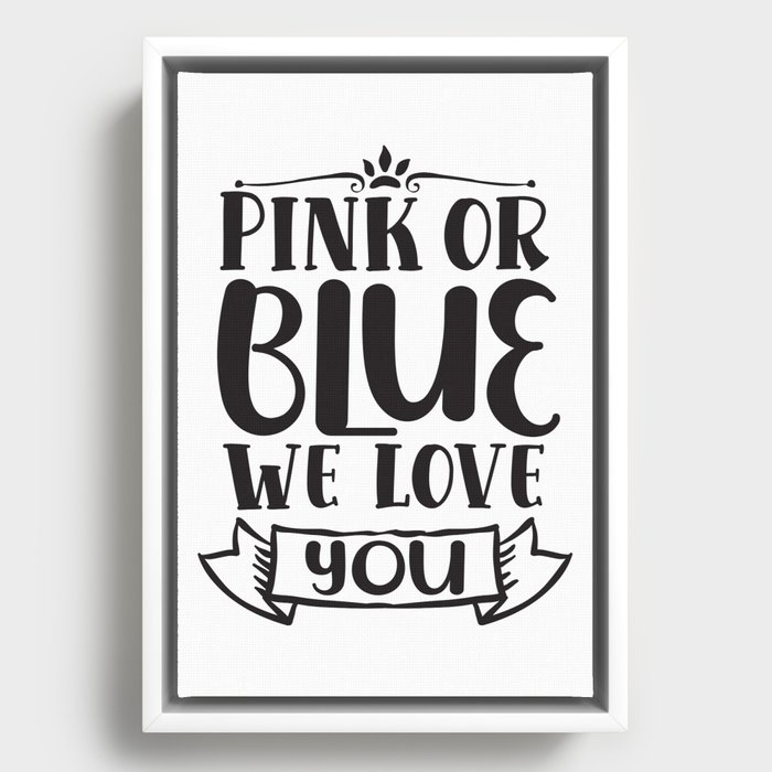 Pink Or Blue We Love You Framed Canvas