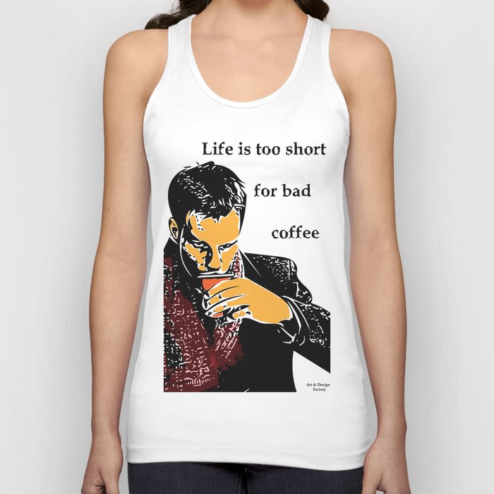 Life is too short for bad coffee (colour) Tank Top