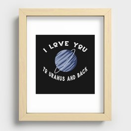 Planet I Love You To Uranus An Back Uranus Recessed Framed Print