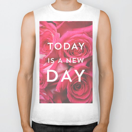 Today is a new day - roses photograph Biker Tank