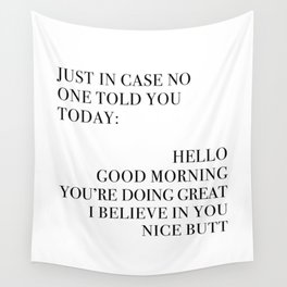 Just In Case No One Told You Today, Wall Art Wall Tapestry