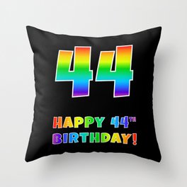 [ Thumbnail: HAPPY 44TH BIRTHDAY - Multicolored Rainbow Spectrum Gradient Throw Pillow ]