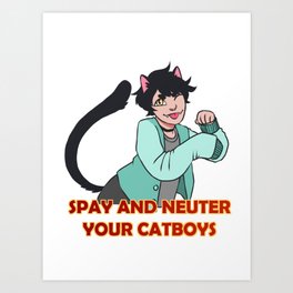 Spay and Neuter your Catboys Art Print | Chiefyarts, Drawing, Catboy, Digitalart, Catboycare, Catcare, Digital, Cursed 