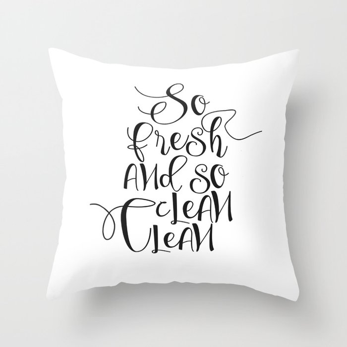 Funny So Fresh And So Clean Laundry Funny Quote Funny Wall Art Bathroom Decor Shower Quote Throw Pillow