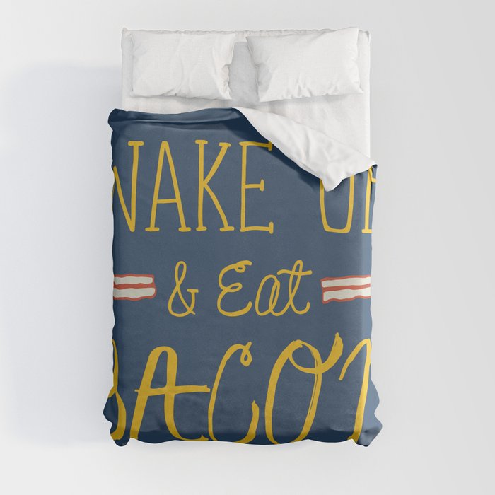 Wake Up & Eat Bacon Duvet Cover