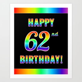 [ Thumbnail: Fun, Colorful, Rainbow Spectrum “HAPPY 62nd BIRTHDAY!” Art Print ]