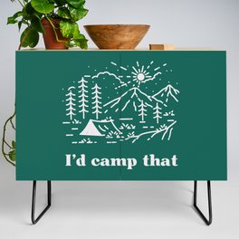 I'd Camp That Credenza
