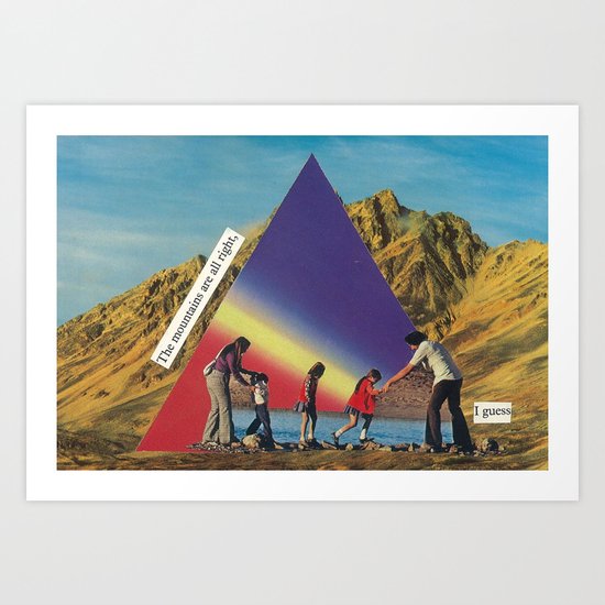 the mountains are all right, i guess Art Print