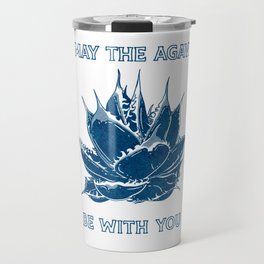 May the agave be with you Travel Mug