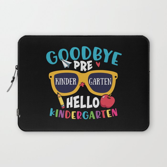 Goodbye Pre-K Hello Kindergarten Laptop Sleeve