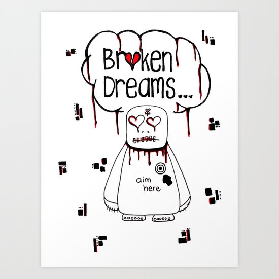 broken dreams Art Print