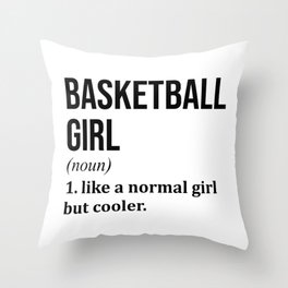 Basketball Girl Funny Quote Throw Pillow