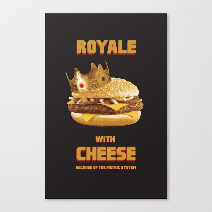 Royale with Cheese Canvas Print