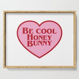 Be Cool Honey Bunny, Funny Saying Serving Tray