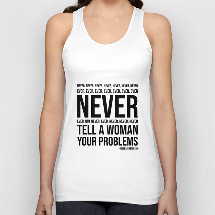 Never tell her your problems! -black ink- Tank Top