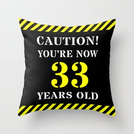 [ Thumbnail: 33rd Birthday - Warning Stripes and Stencil Style Text Throw Pillow ]