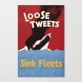 Loose Tweets Sink Fleets Canvas Print