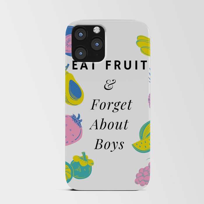 Eat Fruit And Forget About Boys Funny Pastel iPhone Card Case