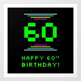 [ Thumbnail: 60th Birthday - Nerdy Geeky Pixelated 8-Bit Computing Graphics Inspired Look Art Print ]