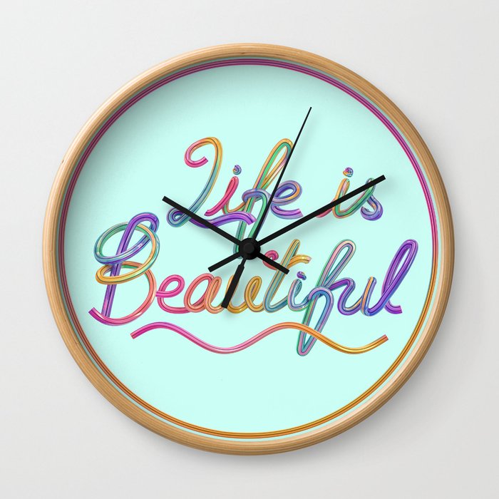 Life is beautiful Wall Clock