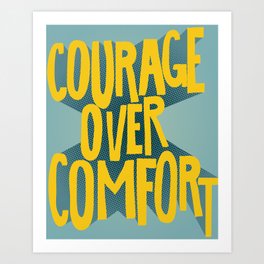 Courage Over Comfort Inspirational Pop Art Art Print