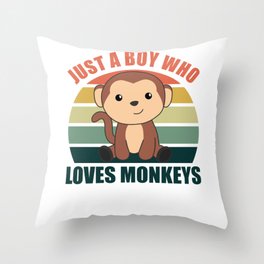 Just A Boy who loves Monkeys Sweet Monkey Throw Pillow