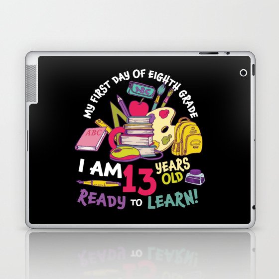 My First Day Of Eighth Grade 13 Years Old Laptop & iPad Skin