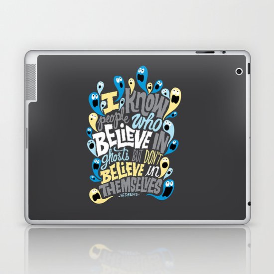People Who Believe in Ghosts Laptop & iPad Skin