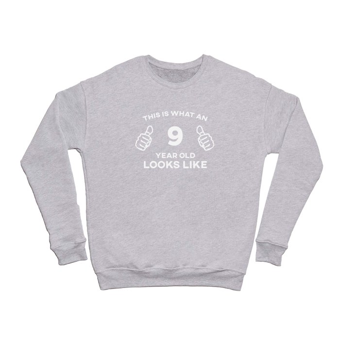 This Is What An 9 Looks Like Birthday Gift Crewneck Sweatshirt
