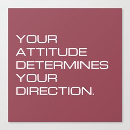 Your attitude determines your direction Canvas Print