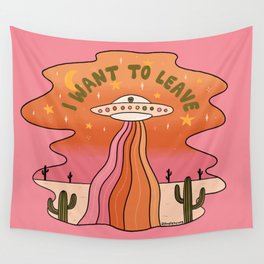 I Want To Leave Wall Tapestry