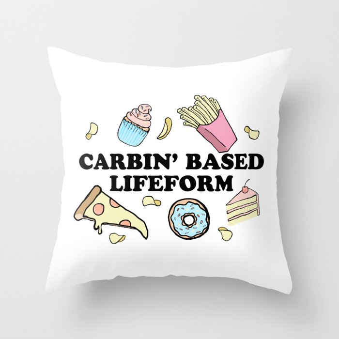 Carbin' Based Lifeform Throw Pillow