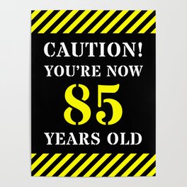 [ Thumbnail: 85th Birthday - Warning Stripes and Stencil Style Text Poster ]