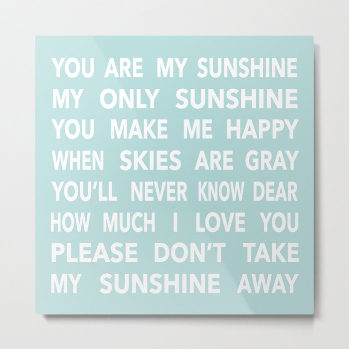 You Are My Sunshine in Blue Metal Print