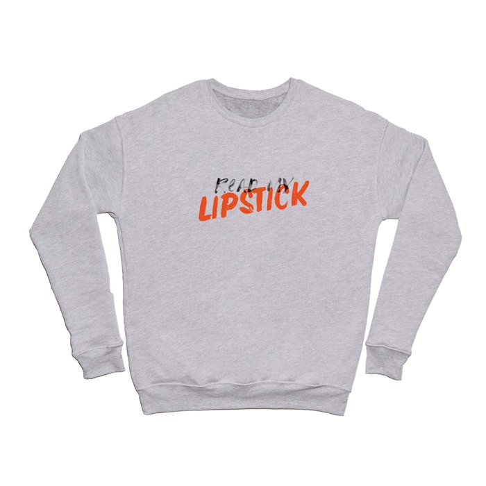 "Read My Lipstick" Funny Typography Shirt Design Crewneck Sweatshirt