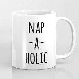 Nap-A-Holic Funny Quote Mug