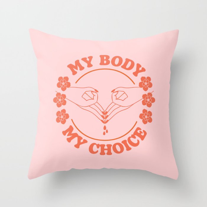 My Body My Choice Throw Pillow