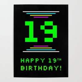 [ Thumbnail: 19th Birthday - Nerdy Geeky Pixelated 8-Bit Computing Graphics Inspired Look Poster ]