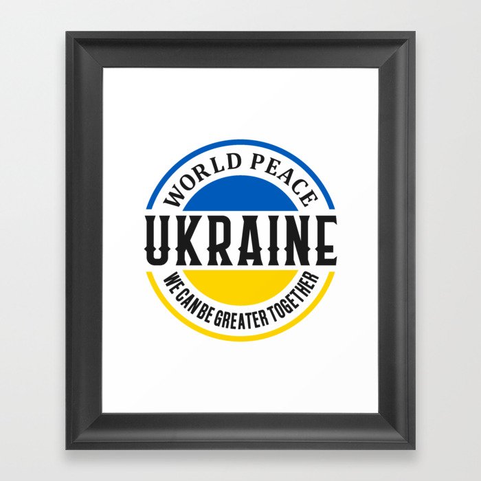 World Peace Ukraine We Can Be Greater Together Framed Art Print