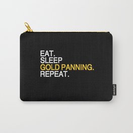 Eat Sleep gold panning repeat pan Panner Gift Carry-All Pouch