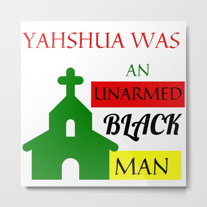 Jesus Was an Unarmed Black Man Metal Print