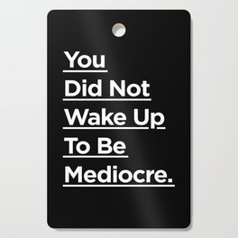 Motivational And Inspirational Quotes Cutting Boards Society6