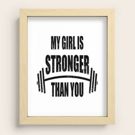 My Girl Is Stronger Than You Recessed Framed Print