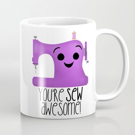 You're Sew Awesome (Sewing Machine) Mug