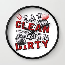 Gym Fitness Eat Clean Train Dirty Wall Clock