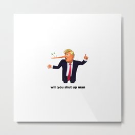 Will You Shut Up Man Metal Print | Mural, Meme, Graphicdesign, Willyoushutupman, President, Shirt, Election, Poster, Donald, Blm 