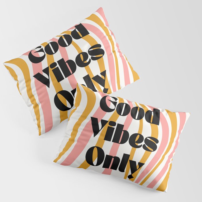 Good Vibes Only Pillow Sham