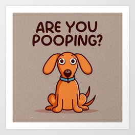 Funny Dachshund Are You Popping Vintage Art Sign Art Print