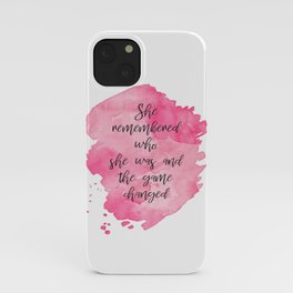 She Remembered Who She Was and the Game Changed iPhone Case